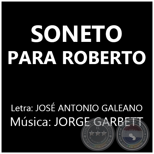 SONETO PARA ROBERTO - Música: JORGE GARBETT